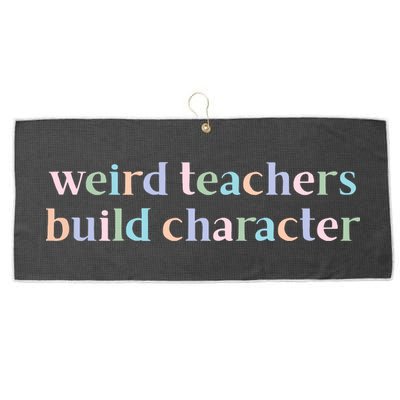 Weird Teachers Build Character Funny Large Microfiber Waffle Golf Towel