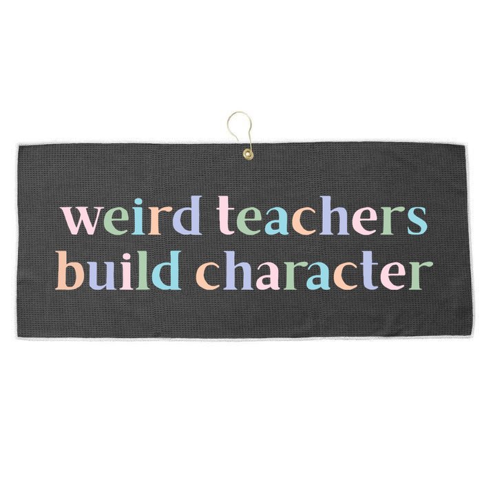 Weird Teachers Build Character Funny Large Microfiber Waffle Golf Towel