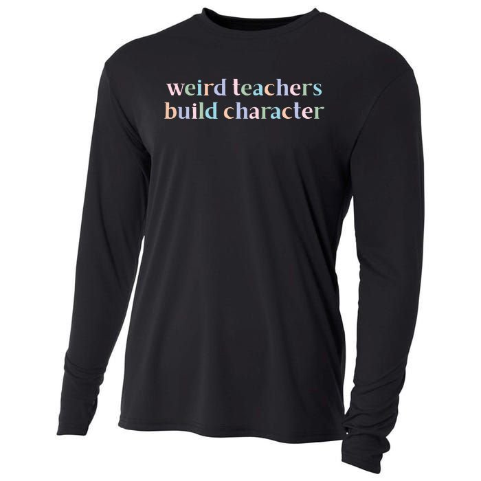 Weird Teachers Build Character Funny Cooling Performance Long Sleeve Crew