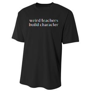 Weird Teachers Build Character Funny Performance Sprint T-Shirt