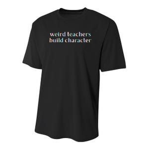 Weird Teachers Build Character Funny Youth Performance Sprint T-Shirt