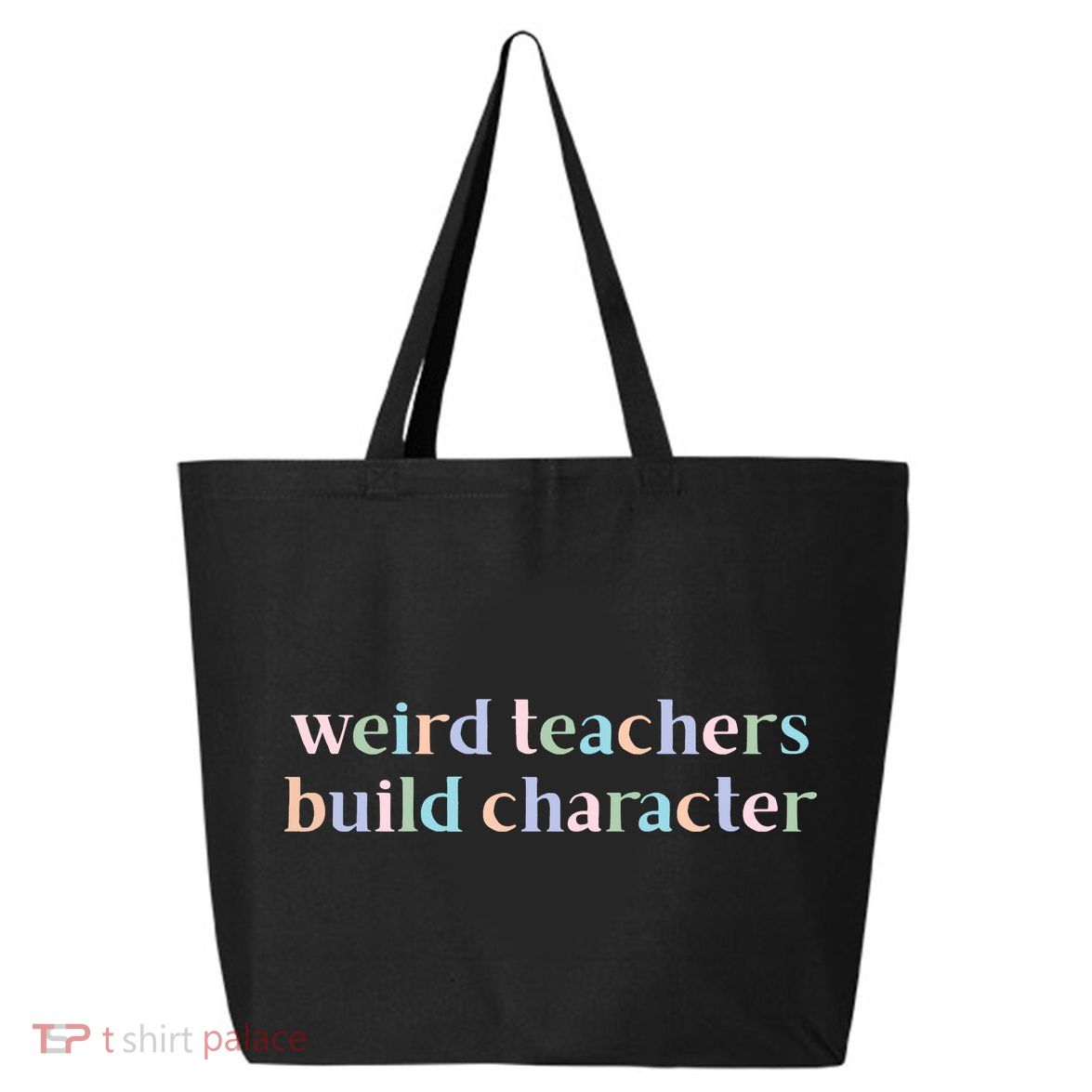 Weird Teachers Build Character Funny 25L Jumbo Tote