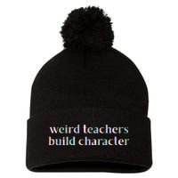 Weird Teachers Build Character Funny Pom Pom 12in Knit Beanie