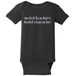 Weird Teachers Build Character Funny Baby Bodysuit