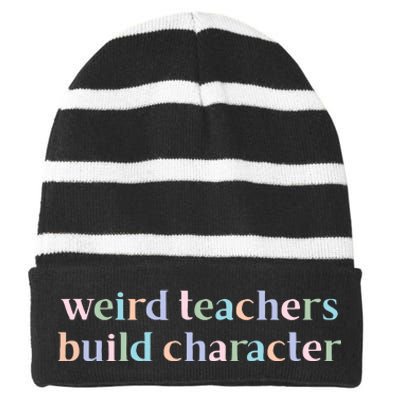 Weird Teachers Build Character Funny Striped Beanie with Solid Band