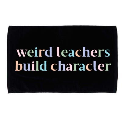 Weird Teachers Build Character Funny Microfiber Hand Towel