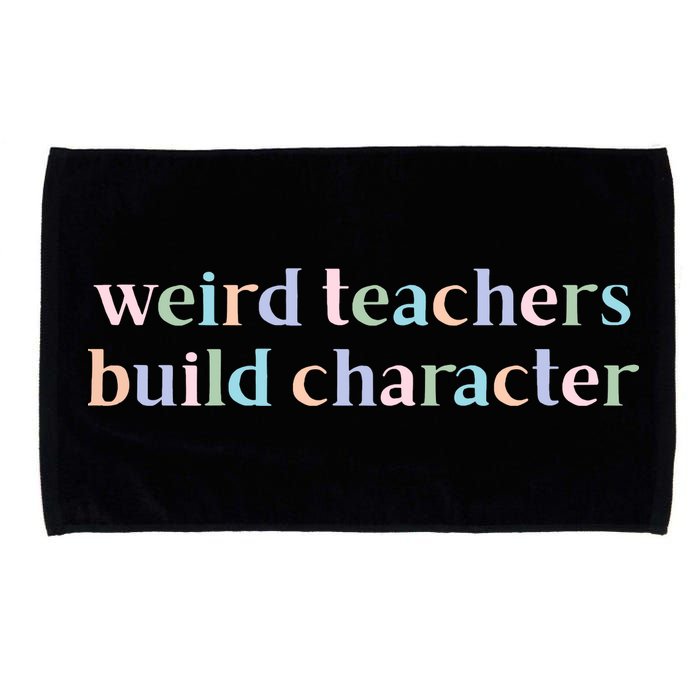 Weird Teachers Build Character Funny Microfiber Hand Towel