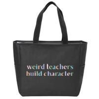 Weird Teachers Build Character Funny Zip Tote Bag