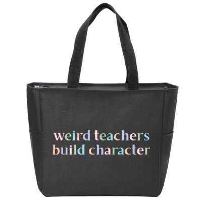 Weird Teachers Build Character Funny Zip Tote Bag