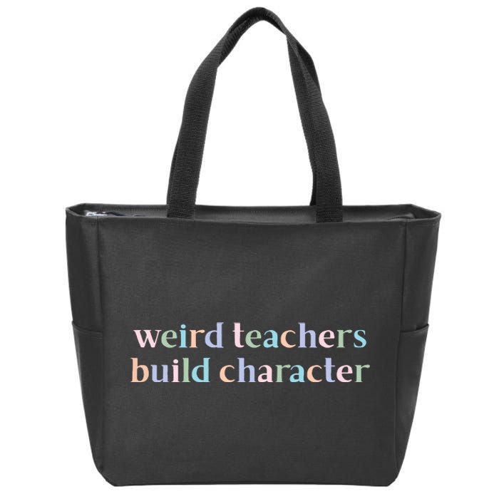 Weird Teachers Build Character Funny Zip Tote Bag