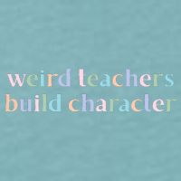 Weird Teachers Build Character Funny Sueded Cloud Jersey T-Shirt