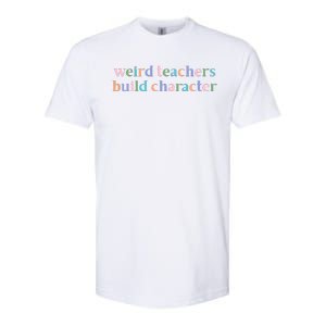 Weird Teachers Build Character Funny Softstyle CVC T-Shirt