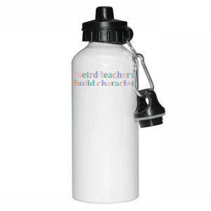 Weird Teachers Build Character Funny Aluminum Water Bottle