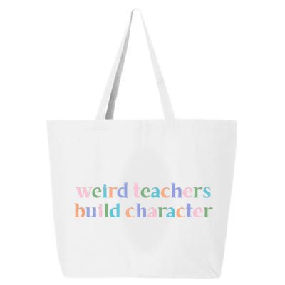 Weird Teachers Build Character Funny 25L Jumbo Tote