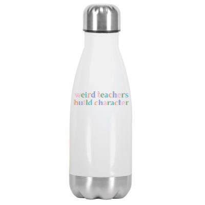 Weird Teachers Build Character Funny Stainless Steel Insulated Water Bottle