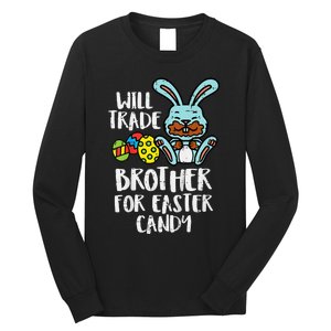 Will Trade Brother For Easter Candy Long Sleeve Shirt