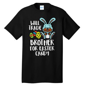 Will Trade Brother For Easter Candy Tall T-Shirt