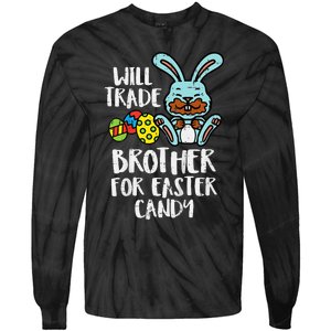 Will Trade Brother For Easter Candy Tie-Dye Long Sleeve Shirt