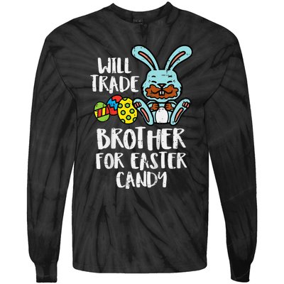 Will Trade Brother For Easter Candy Tie-Dye Long Sleeve Shirt