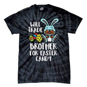 Will Trade Brother For Easter Candy Tie-Dye T-Shirt