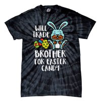 Will Trade Brother For Easter Candy Tie-Dye T-Shirt