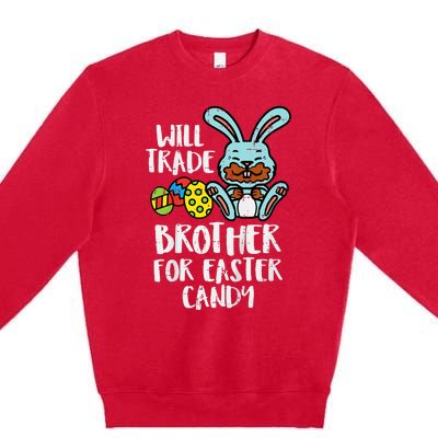 Will Trade Brother For Easter Candy Premium Crewneck Sweatshirt