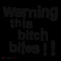 Warning This Bitch Bites T-Shirt