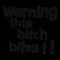 Warning This Bitch Bites Button