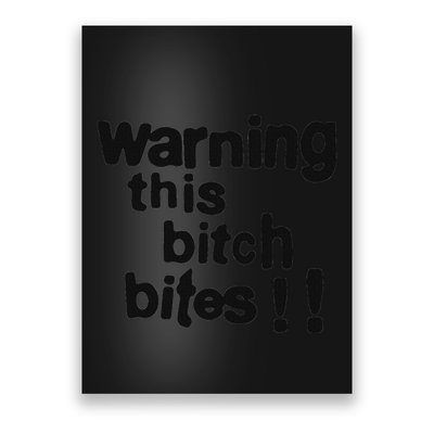 Warning This Bitch Bites Poster