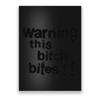 Warning This Bitch Bites Poster