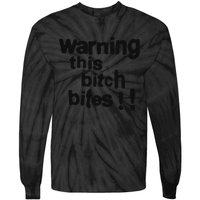 Warning This Bitch Bites Tie-Dye Long Sleeve Shirt