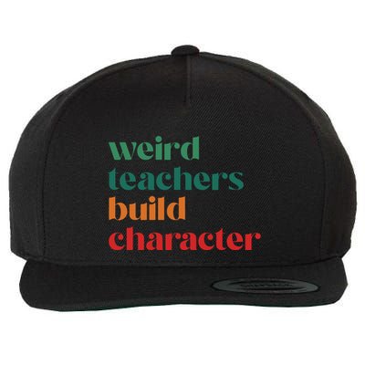Weird Teachers Build Character Wool Snapback Cap