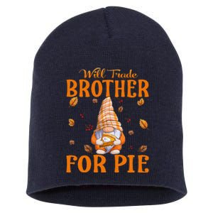 Will Trade Brother For Pie Gnomes Thanksgiving Day Short Acrylic Beanie