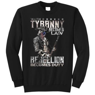 When Tyranny Becomes Law Rebellion Becomes Duty (On Back) Sweatshirt