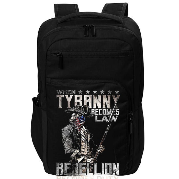 When Tyranny Becomes Law Rebellion Becomes Duty (On Back) Impact Tech Backpack