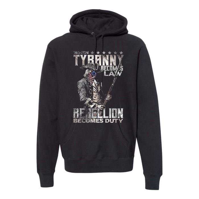 When Tyranny Becomes Law Rebellion Becomes Duty (On Back) Premium Hoodie