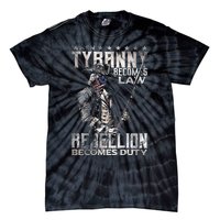 When Tyranny Becomes Law Rebellion Becomes Duty (On Back) Tie-Dye T-Shirt