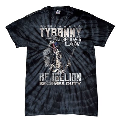 When Tyranny Becomes Law Rebellion Becomes Duty (On Back) Tie-Dye T-Shirt