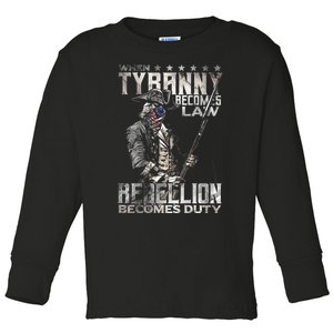 When Tyranny Becomes Law Rebellion Becomes Duty (On Back) Toddler Long Sleeve Shirt