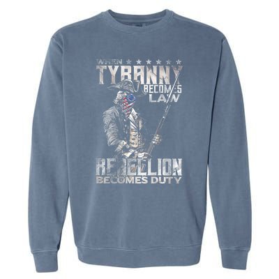 When Tyranny Becomes Law Rebellion Becomes Duty (On Back) Garment-Dyed Sweatshirt