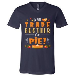 Will Trade Brother For Pie Happy Thanksgiving Christmas Day V-Neck T-Shirt