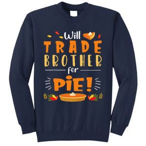 Will Trade Brother For Pie Happy Thanksgiving Christmas Day Tall Sweatshirt