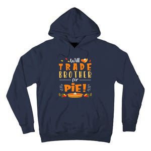 Will Trade Brother For Pie Happy Thanksgiving Christmas Day Tall Hoodie