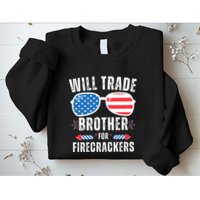 Will Trade Brother For Firecrackers Funny 4th Of July Sweatshirt