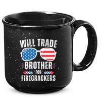 Will Trade Brother For Firecrackers Funny 4th Of July 15oz Campfire Ceramic Mug
