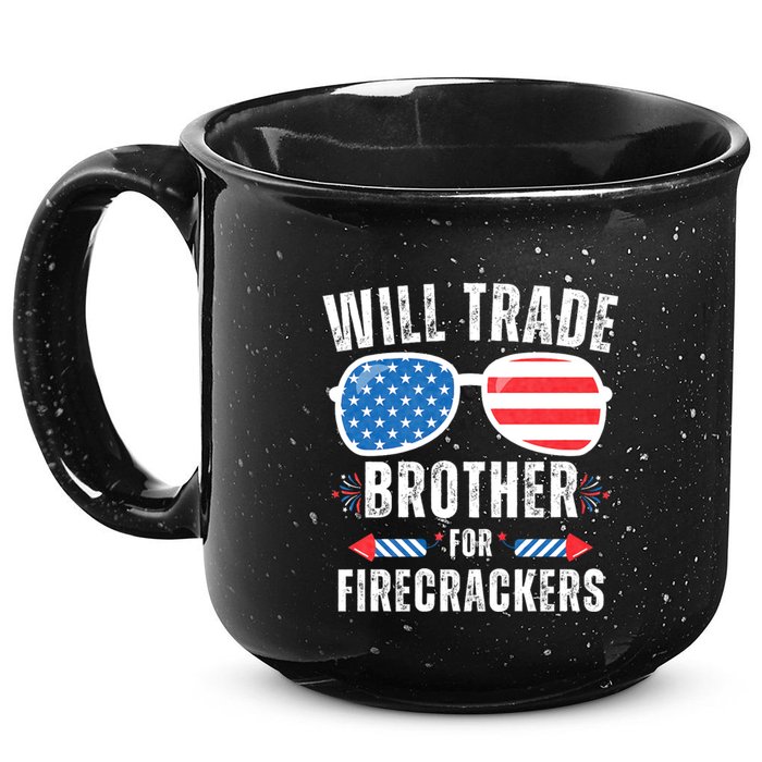 Will Trade Brother For Firecrackers Funny 4th Of July 15oz Campfire Ceramic Mug