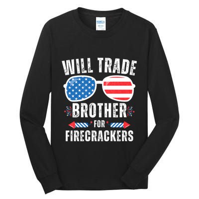 Will Trade Brother For Firecrackers Funny 4th Of July Tall Long Sleeve T-Shirt