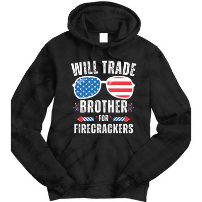 Will Trade Brother For Firecrackers Funny 4th Of July Tie Dye Hoodie