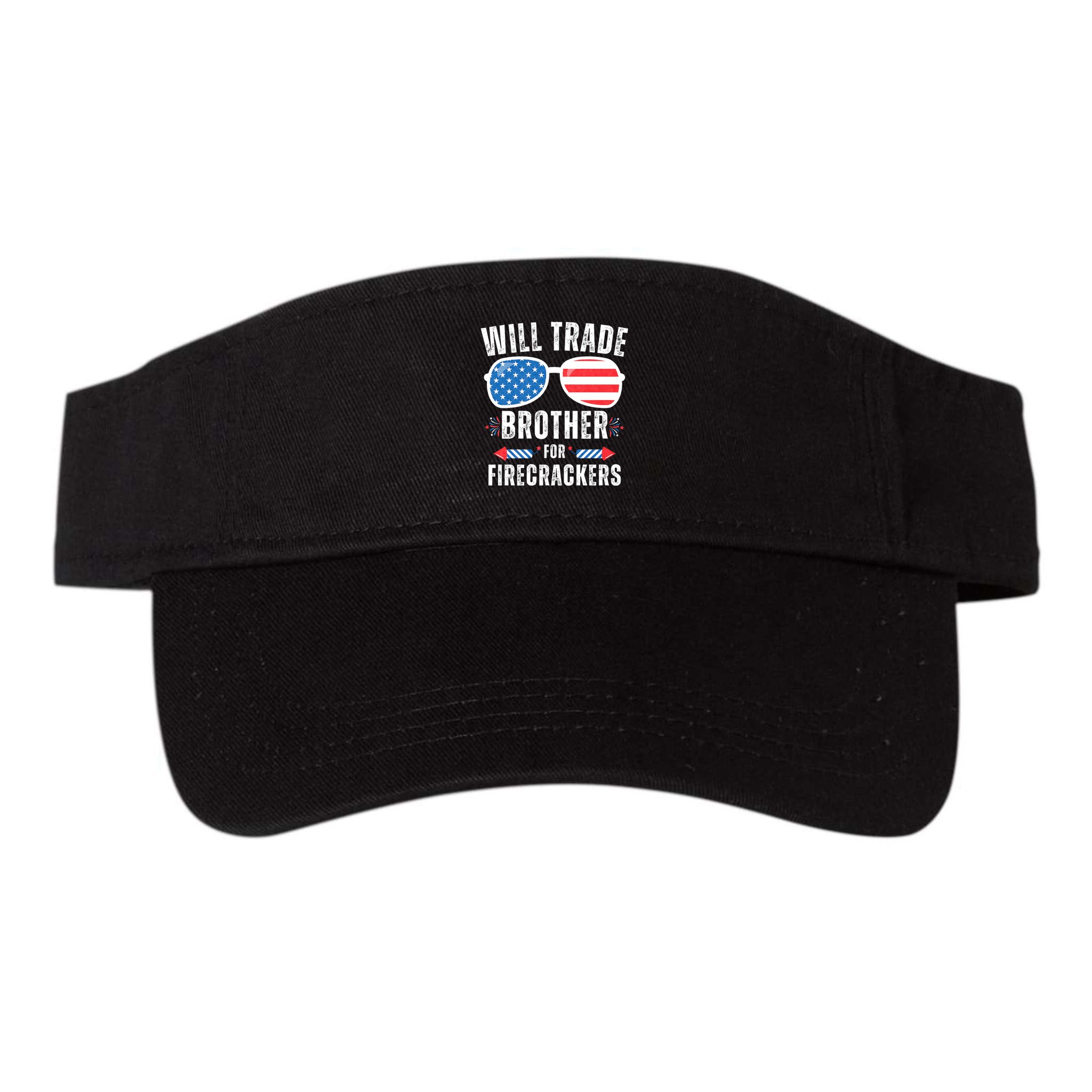 Will Trade Brother For Firecrackers Funny 4th Of July Visor