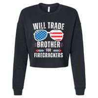 Will Trade Brother For Firecrackers Funny 4th Of July Cropped Pullover Crew